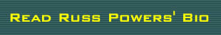 Click here to read Russ Powers' Bio